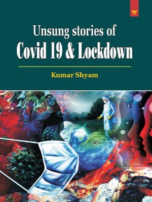 cover image of Unsung Stories of Covid 19 & Lockdown